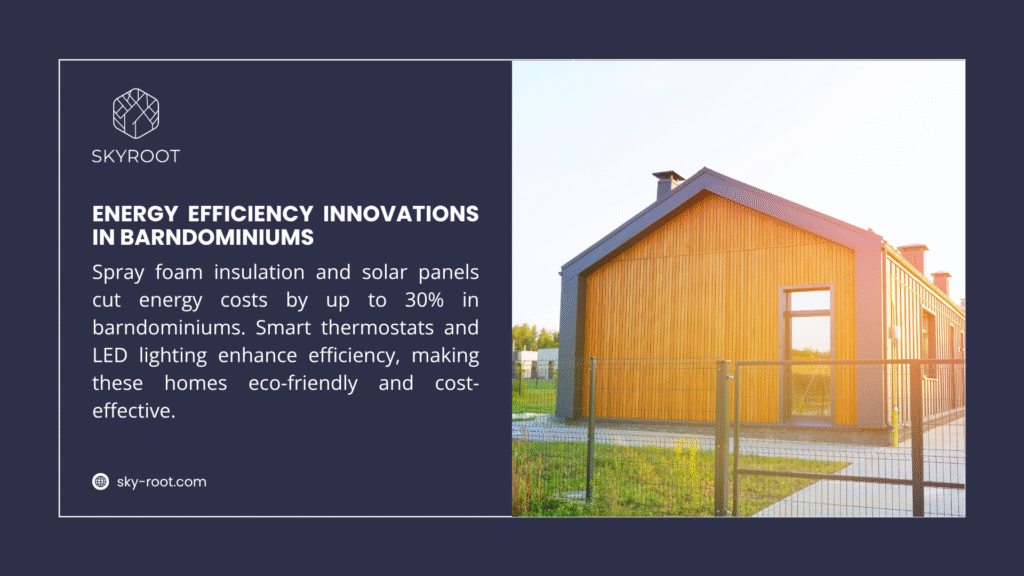 Infographic from Skyroot on energy efficiency in barndominiums, highlighting spray foam insulation and solar panels cutting costs by 30%, with smart thermostats and LED lighting enhancing eco-friendliness.