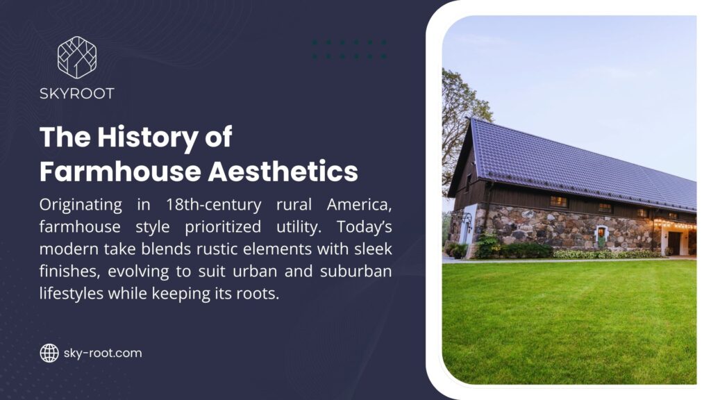 A modern farmhouse with a stone base and green lawn, with text from Skyroot stating its 18th-century origins prioritized utility, evolving with rustic and sleek finishes.